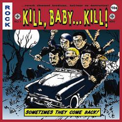 Kill Baby Kill : Sometimes they Come Back